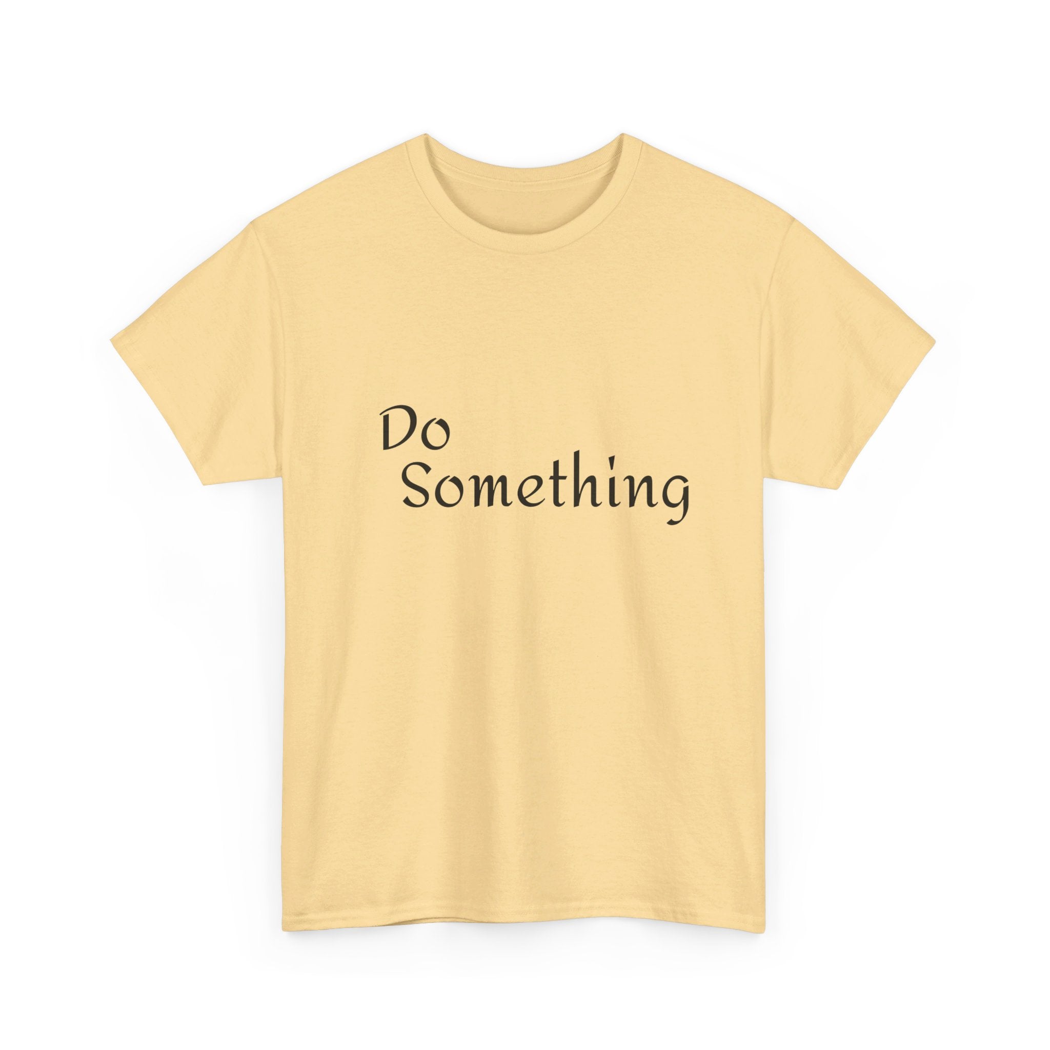 Do Something Unisex Heavy Cotton Tee
