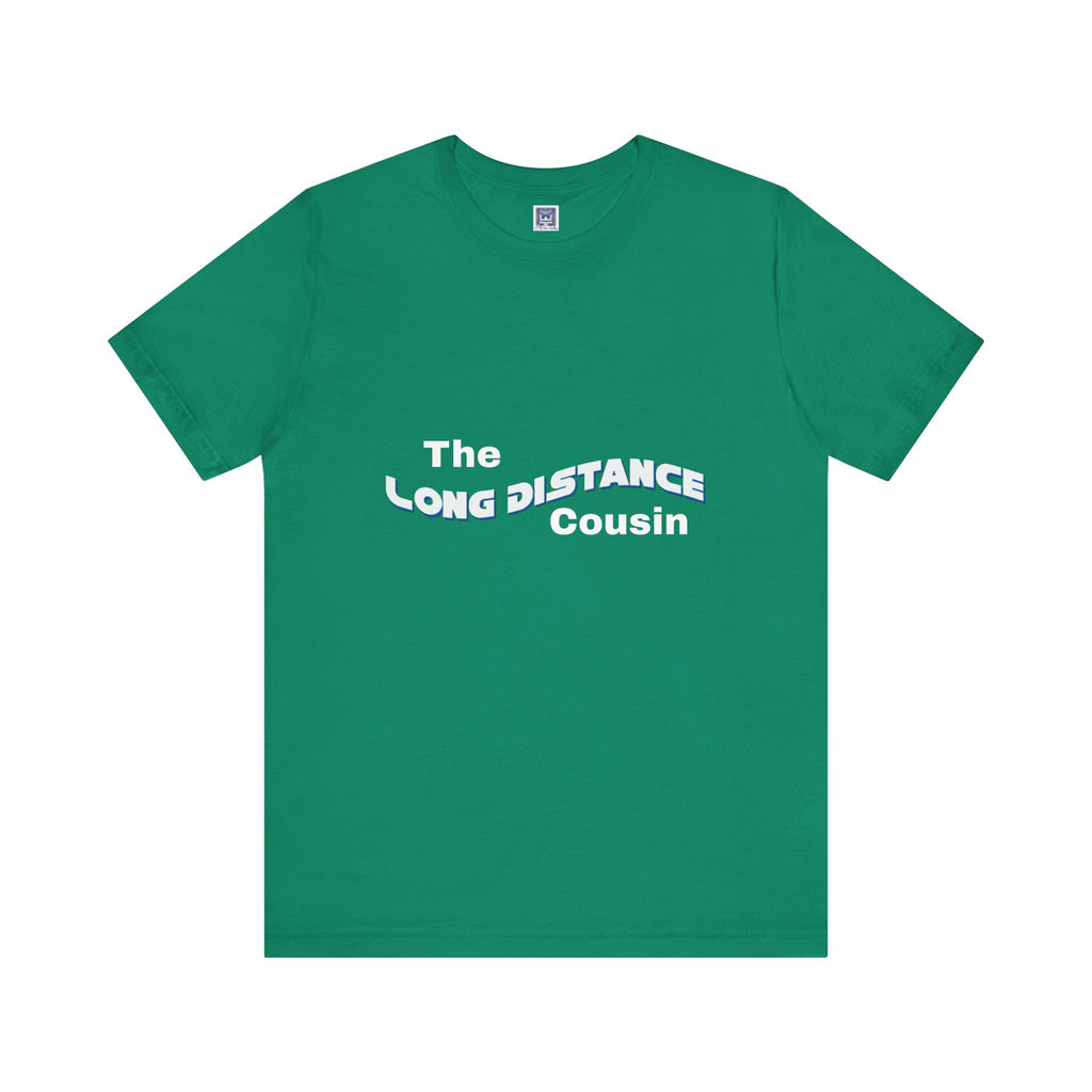 Long Distance Cousin Short Sleeve Tee