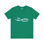 Long Distance Cousin Short Sleeve Tee