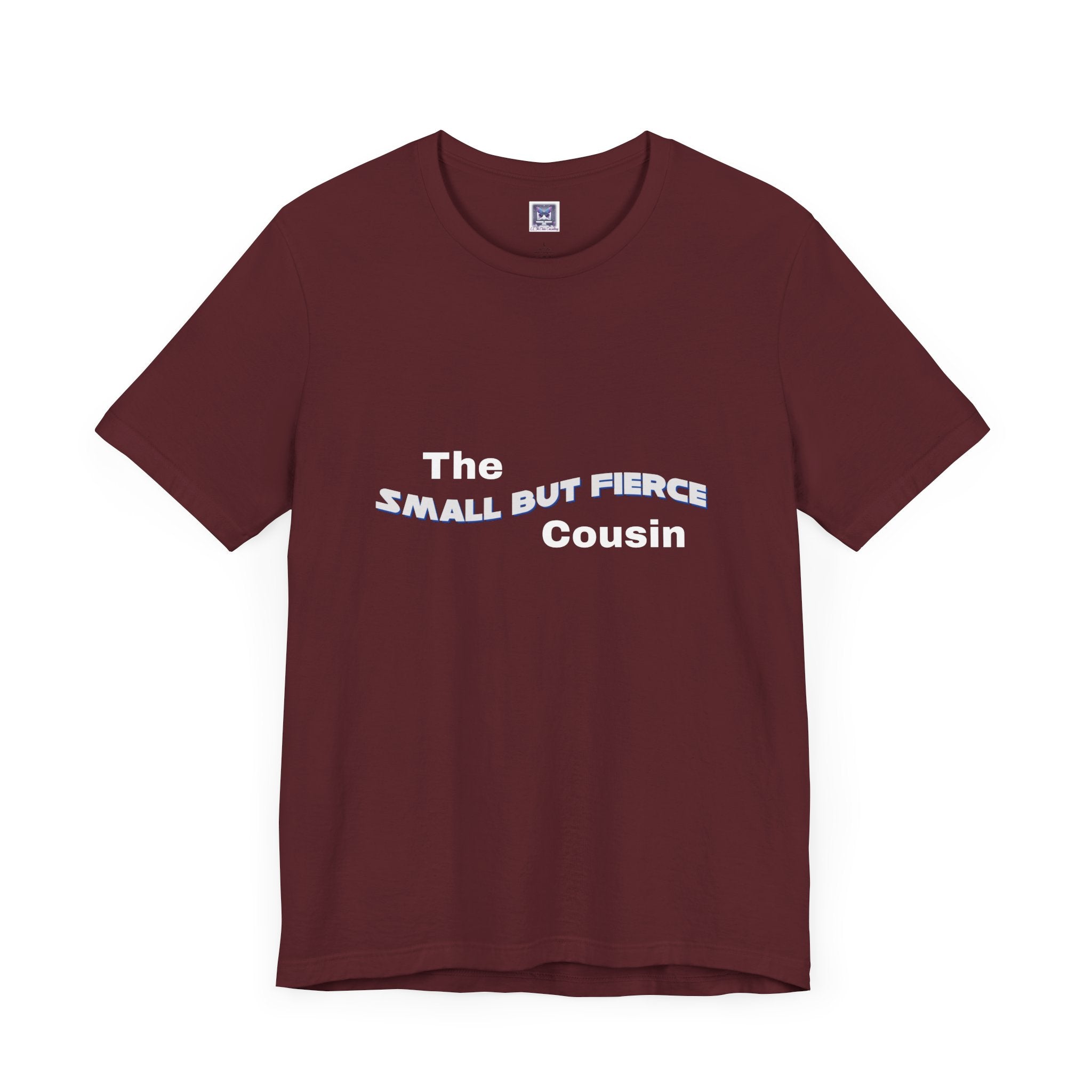 Small but Fierce Cousin Short Sleeve Tee