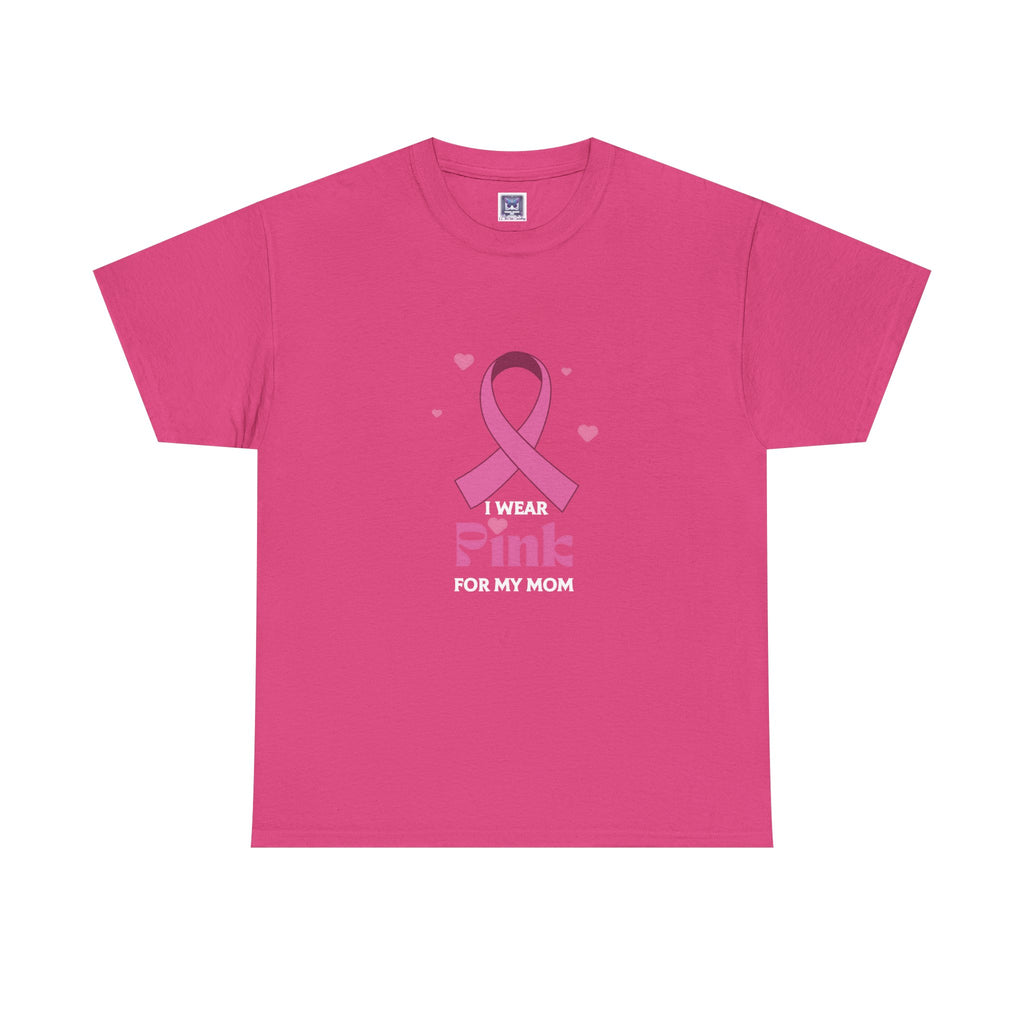 MVC Goes Pink: I Wear Pink for My Mom Cotton Tee