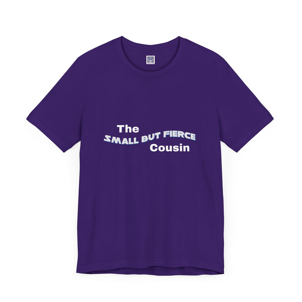 Small but Fierce Cousin Short Sleeve Tee