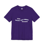 Small but Fierce Cousin Short Sleeve Tee