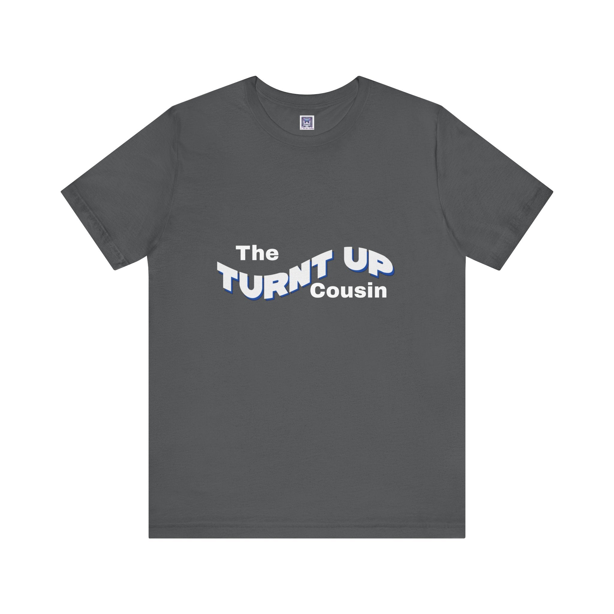 Turnt Up Cousin Short Sleeve Tee