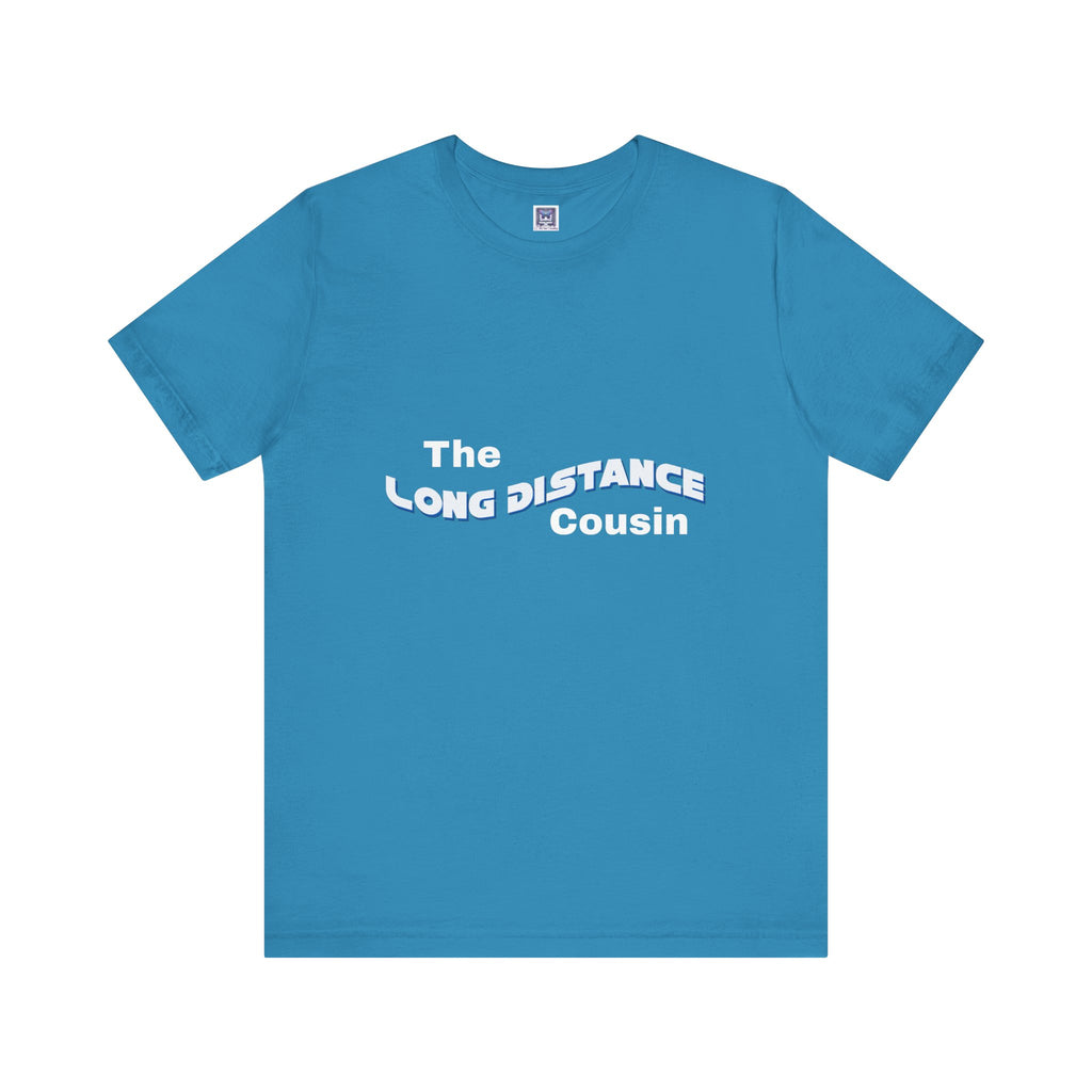 Long Distance Cousin Short Sleeve Tee