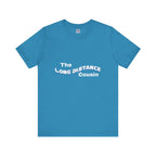 Long Distance Cousin Short Sleeve Tee