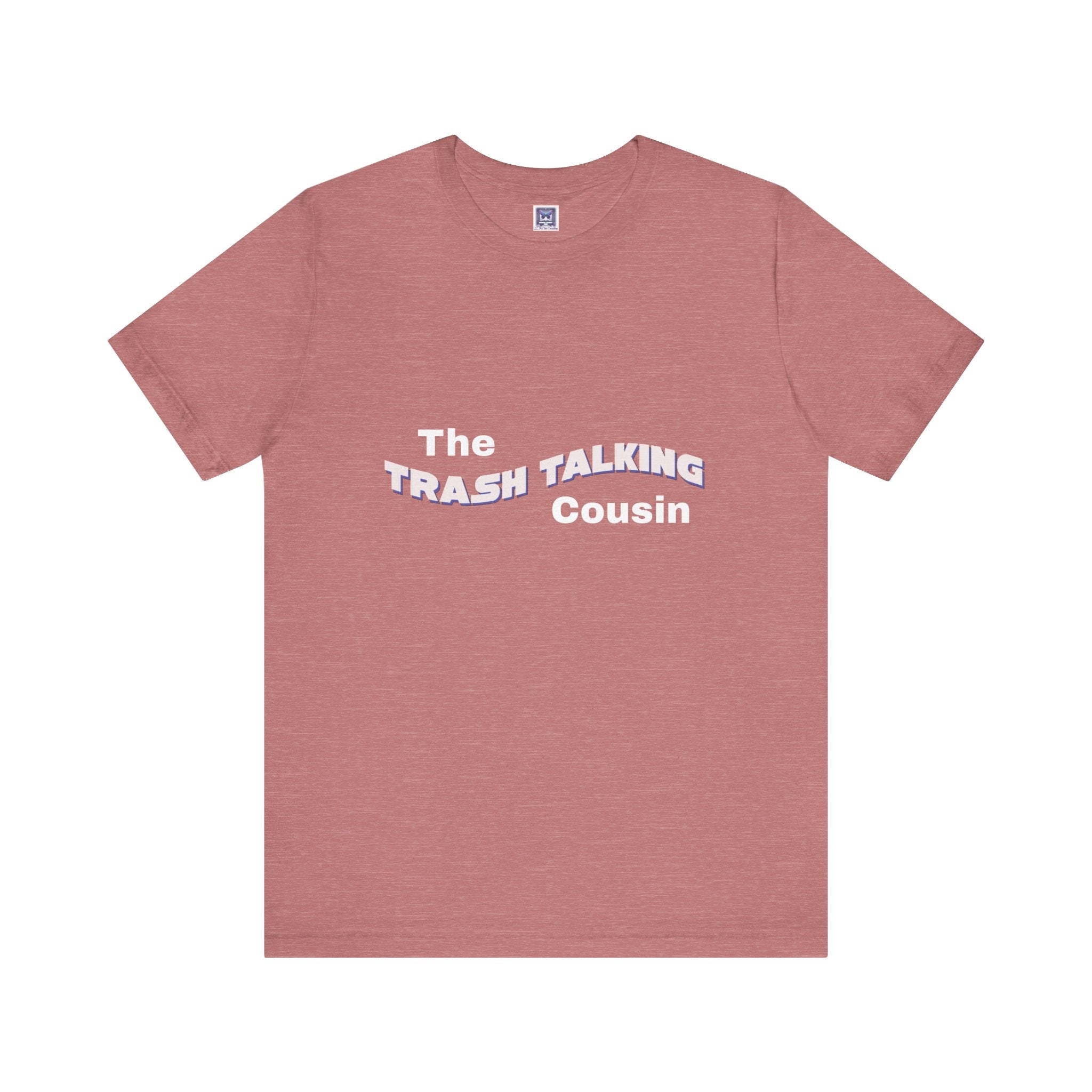 Trash Talking Cousin Short Sleeve Tee