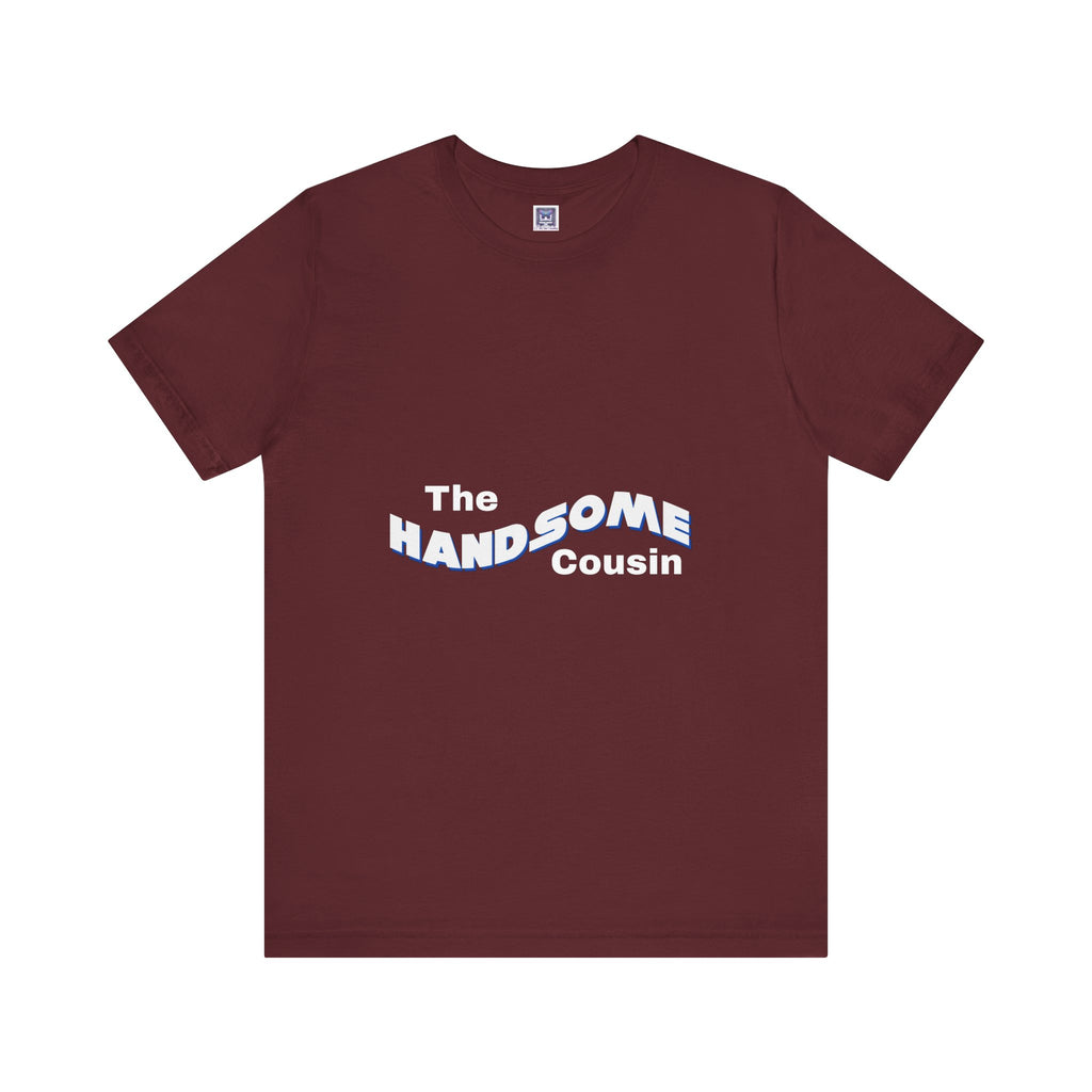 Handsome Cousin Short Sleeve Tee