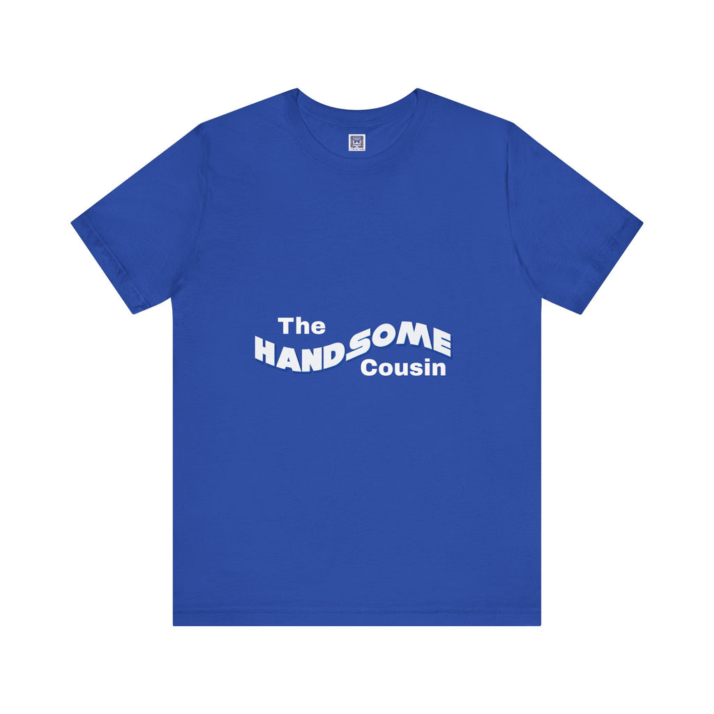 Handsome Cousin Short Sleeve Tee
