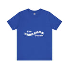 Handsome Cousin Short Sleeve Tee