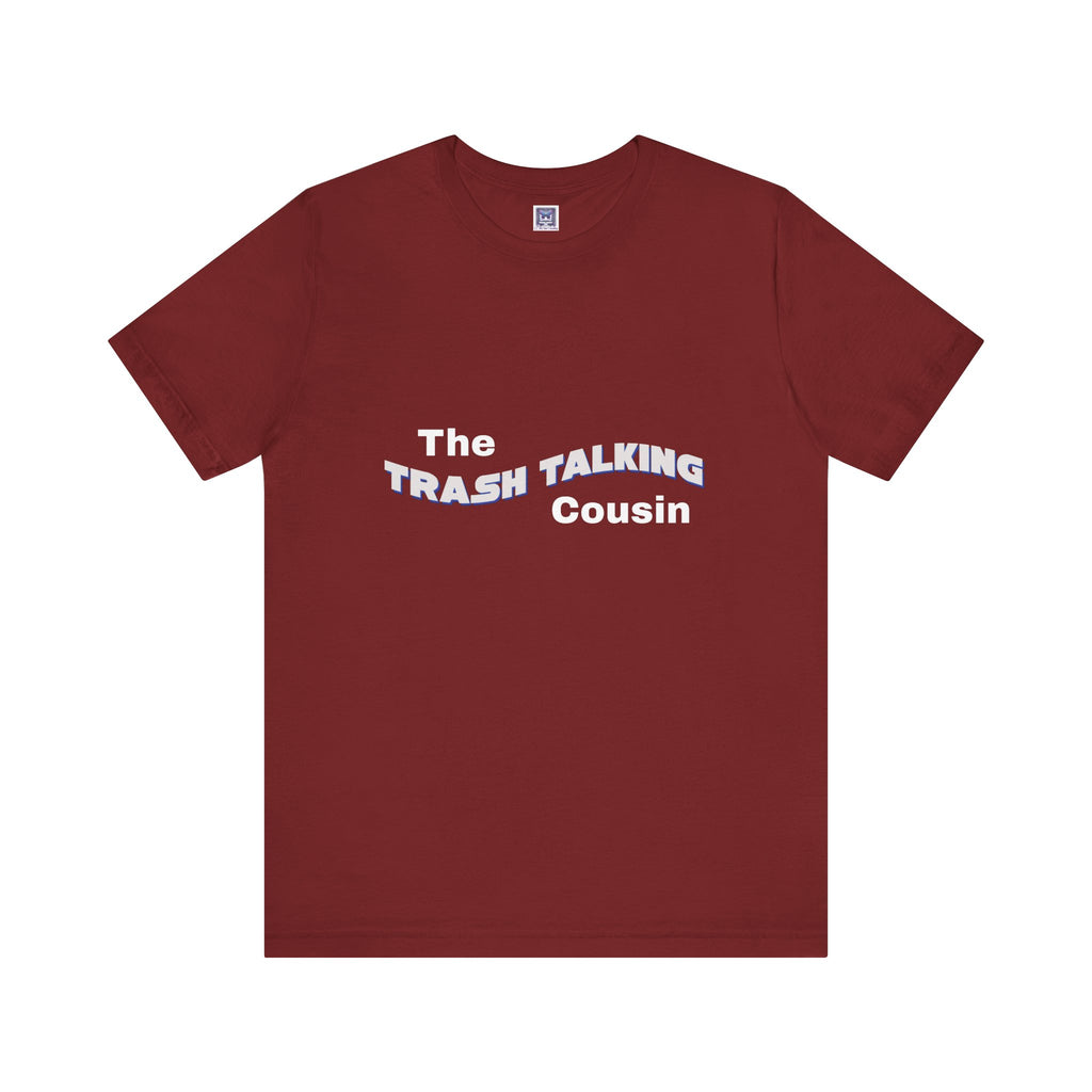 Trash Talking Cousin Short Sleeve Tee