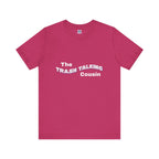Trash Talking Cousin Short Sleeve Tee