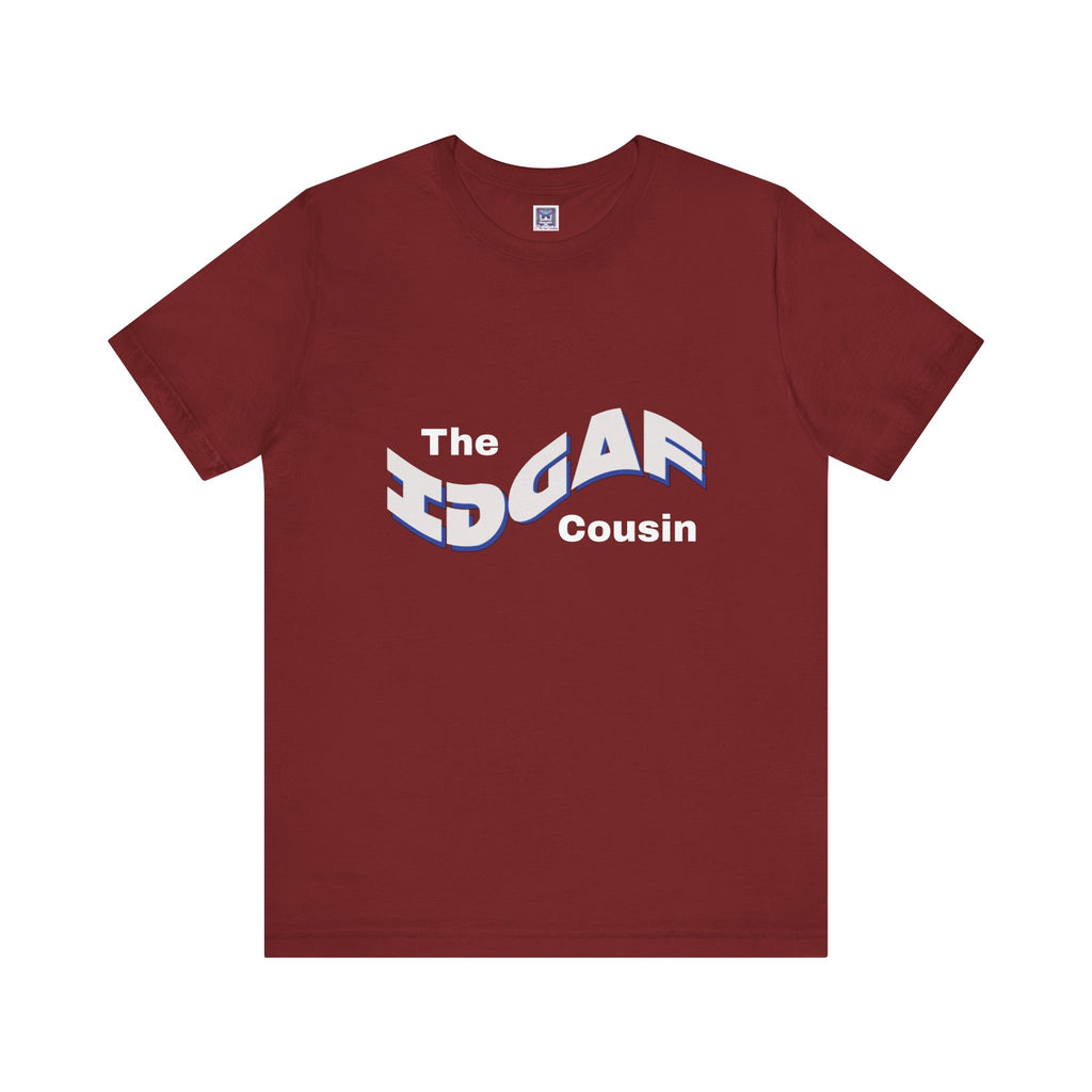 IDGAF Cousin Short Sleeve Tee