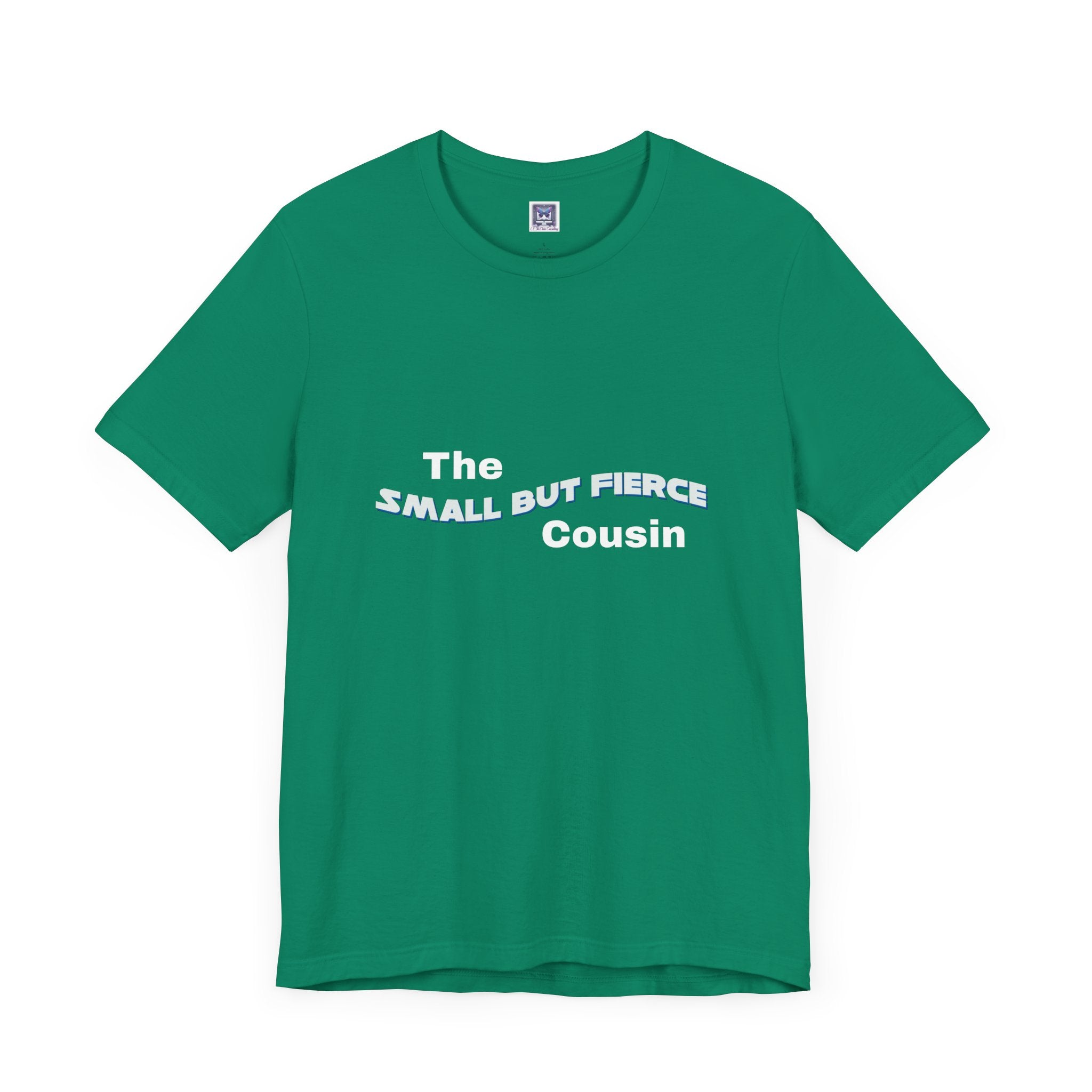 Small but Fierce Cousin Short Sleeve Tee