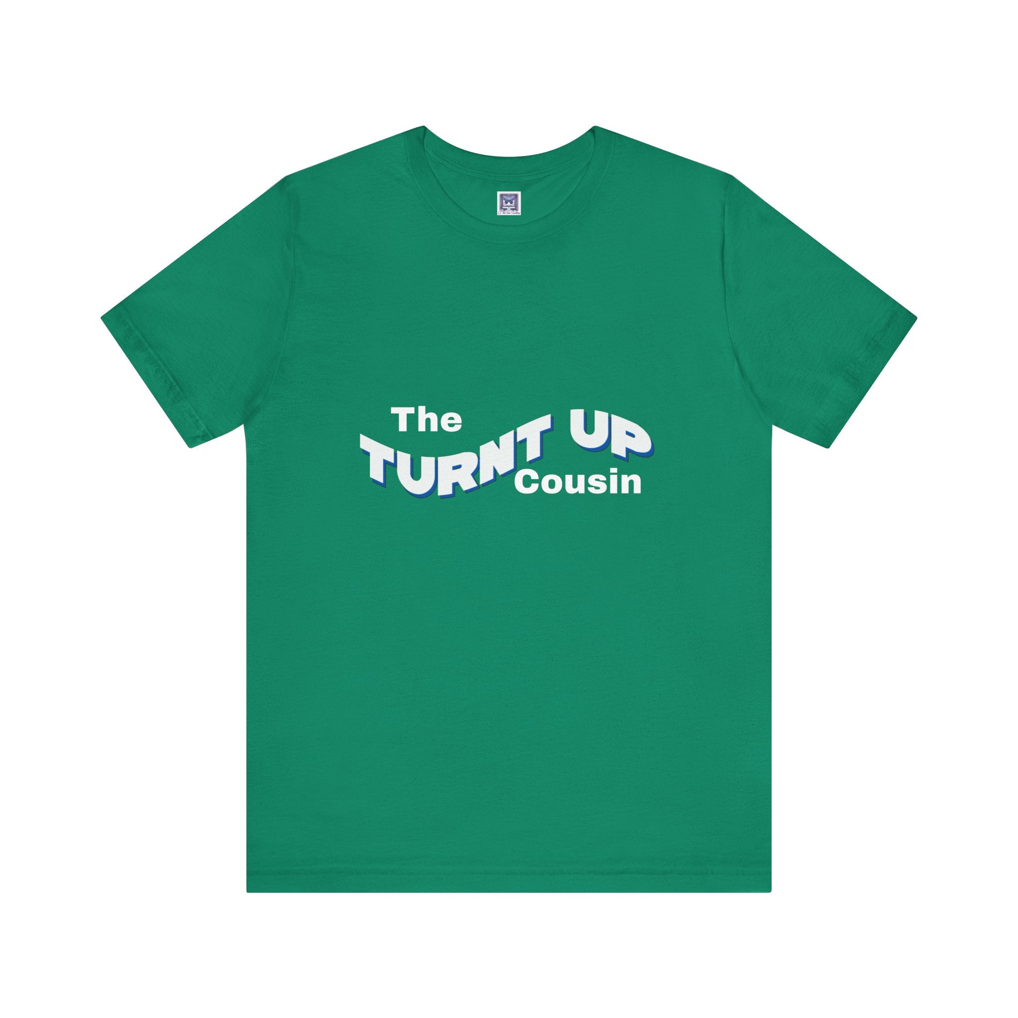 Turnt Up Cousin Short Sleeve Tee