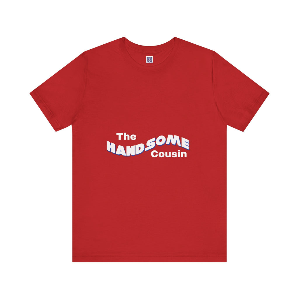 Handsome Cousin Short Sleeve Tee