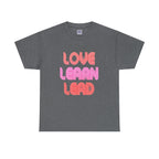 Love Learn Lead Valentine's Unisex Tee