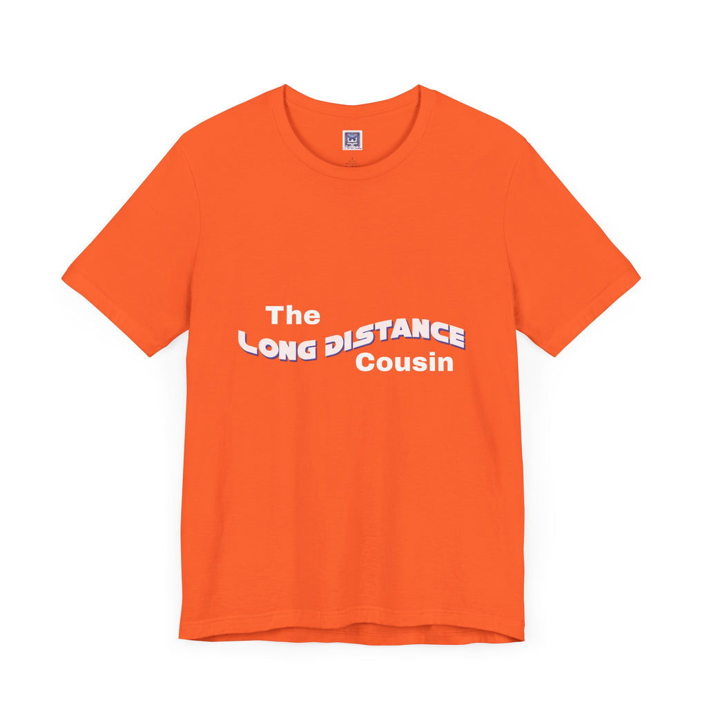 Long Distance Cousin Short Sleeve Tee