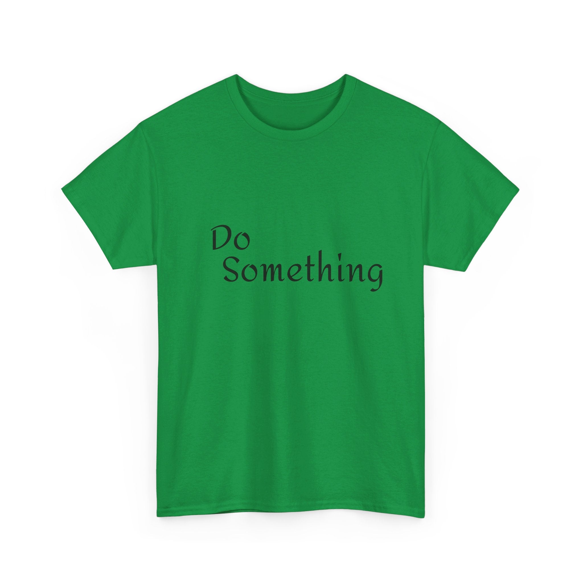 Do Something Unisex Heavy Cotton Tee