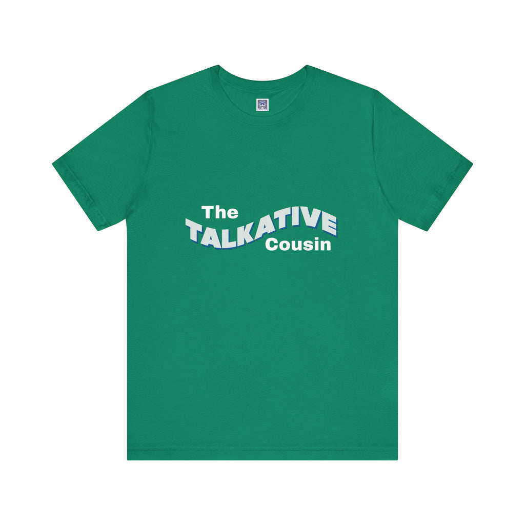 Talkative Cousin Short Sleeve Tee