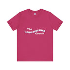 Long Distance Cousin Short Sleeve Tee