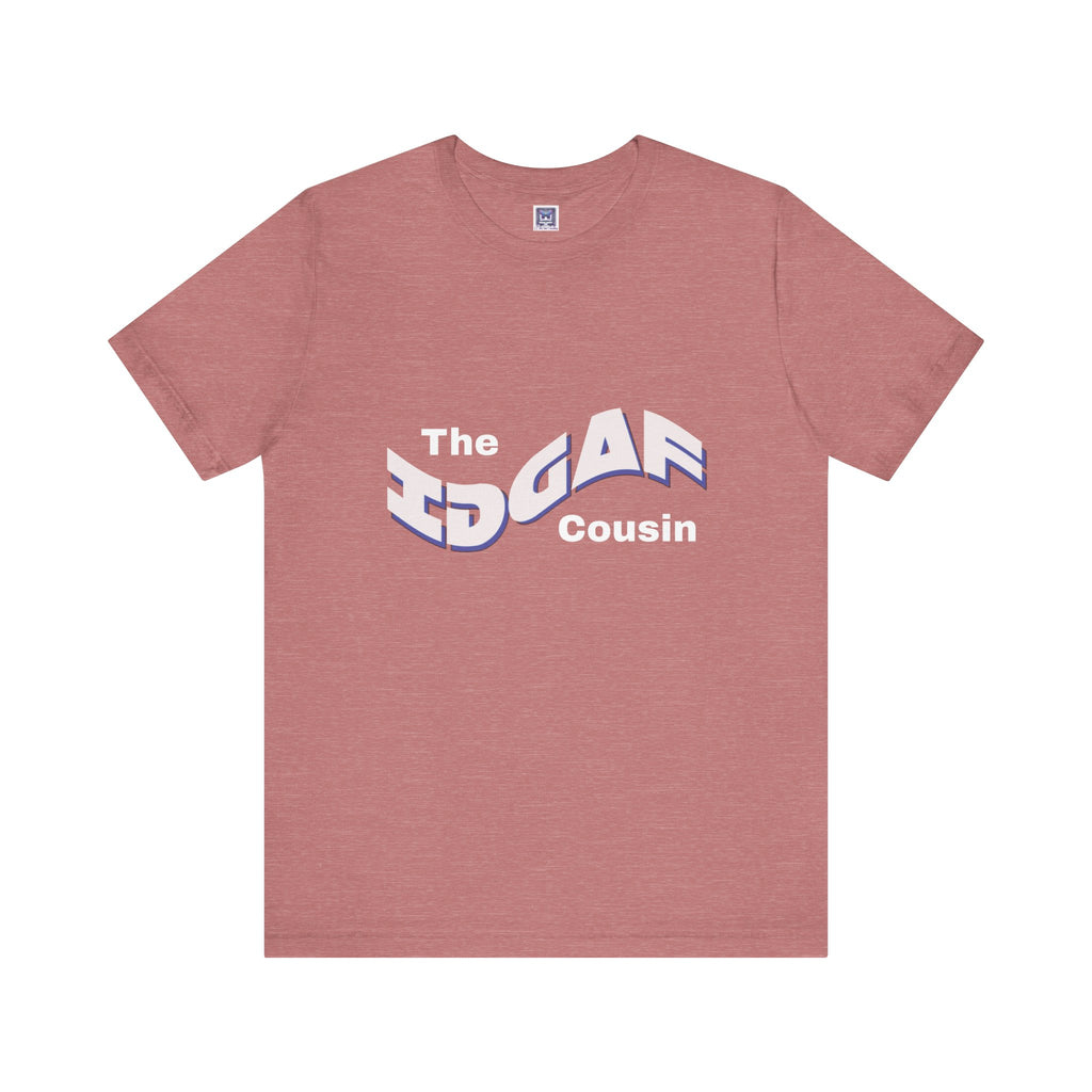 IDGAF Cousin Short Sleeve Tee