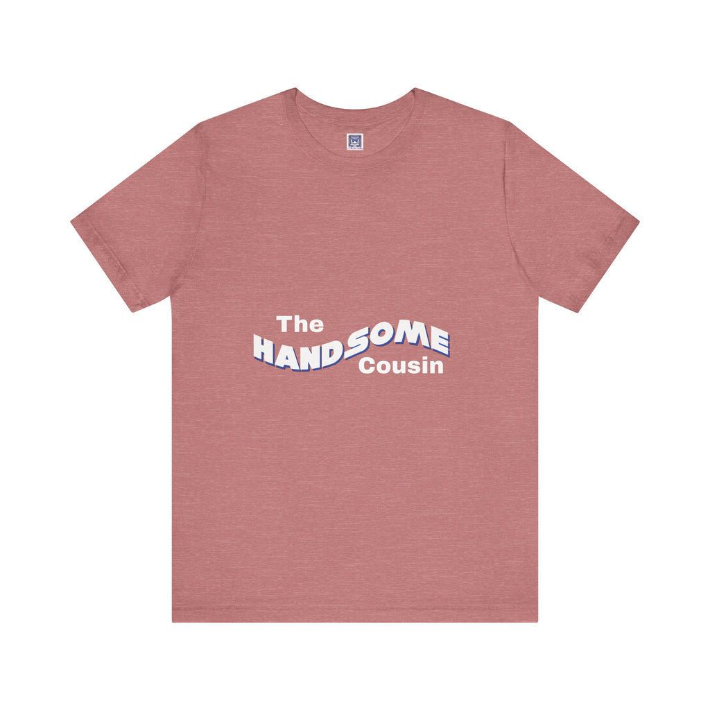 Handsome Cousin Short Sleeve Tee