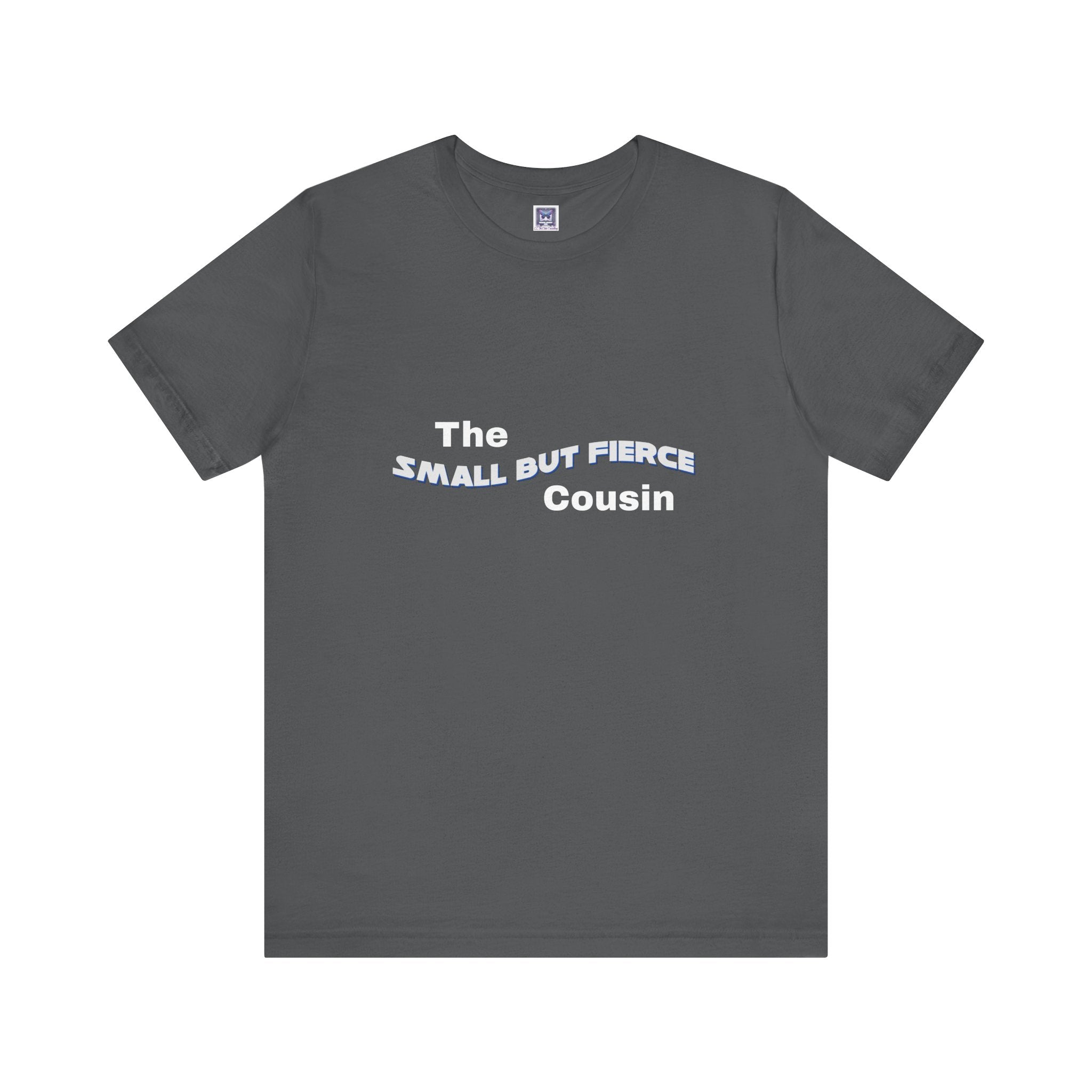 Small but Fierce Cousin Short Sleeve Tee