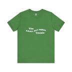Small but Fierce Cousin Short Sleeve Tee