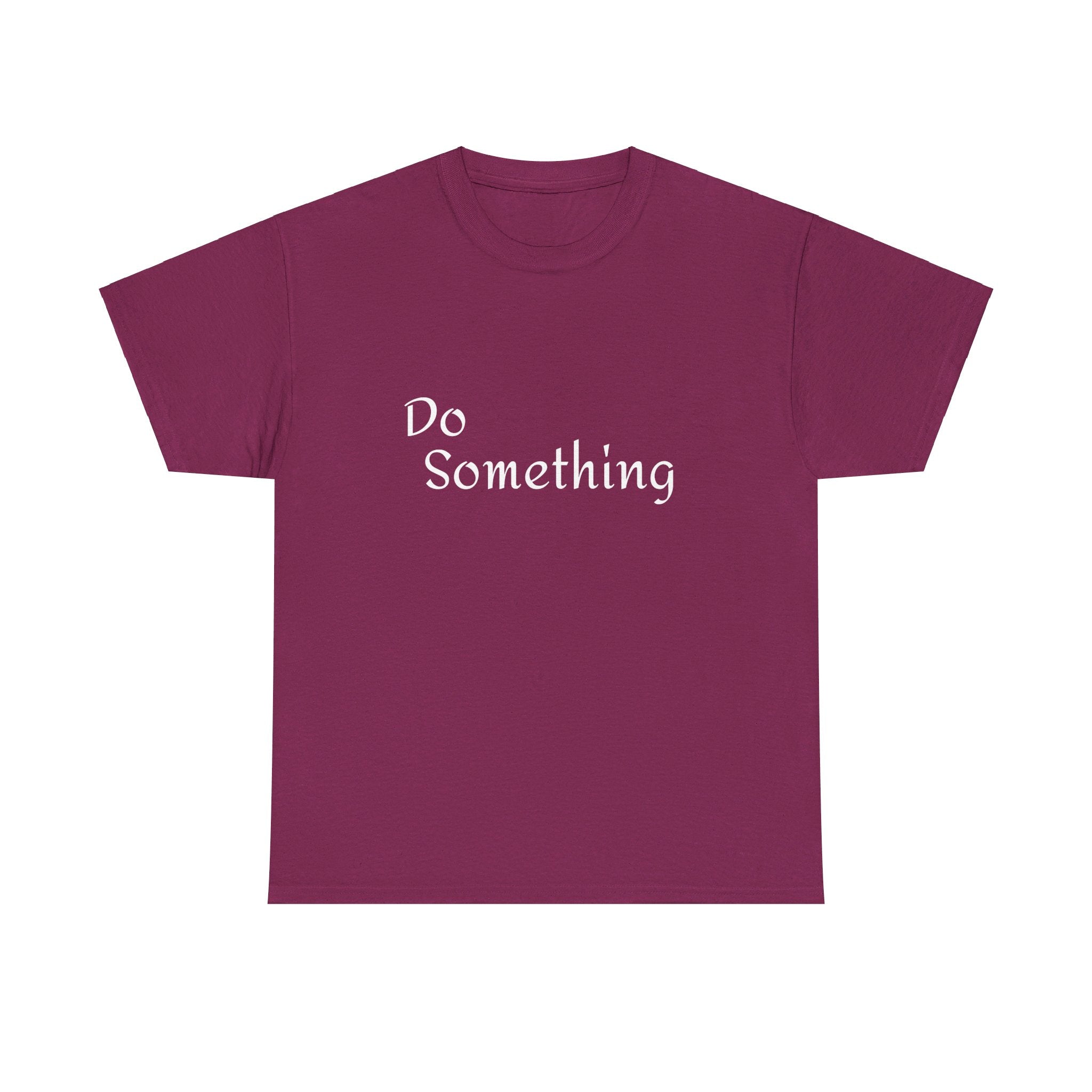 Do Something Unisex Heavy Cotton Tee