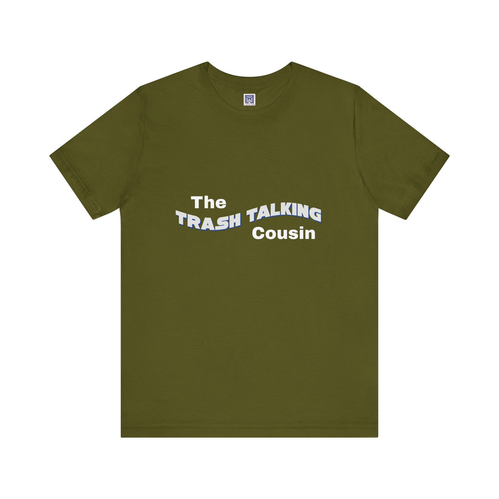 Trash Talking Cousin Short Sleeve Tee