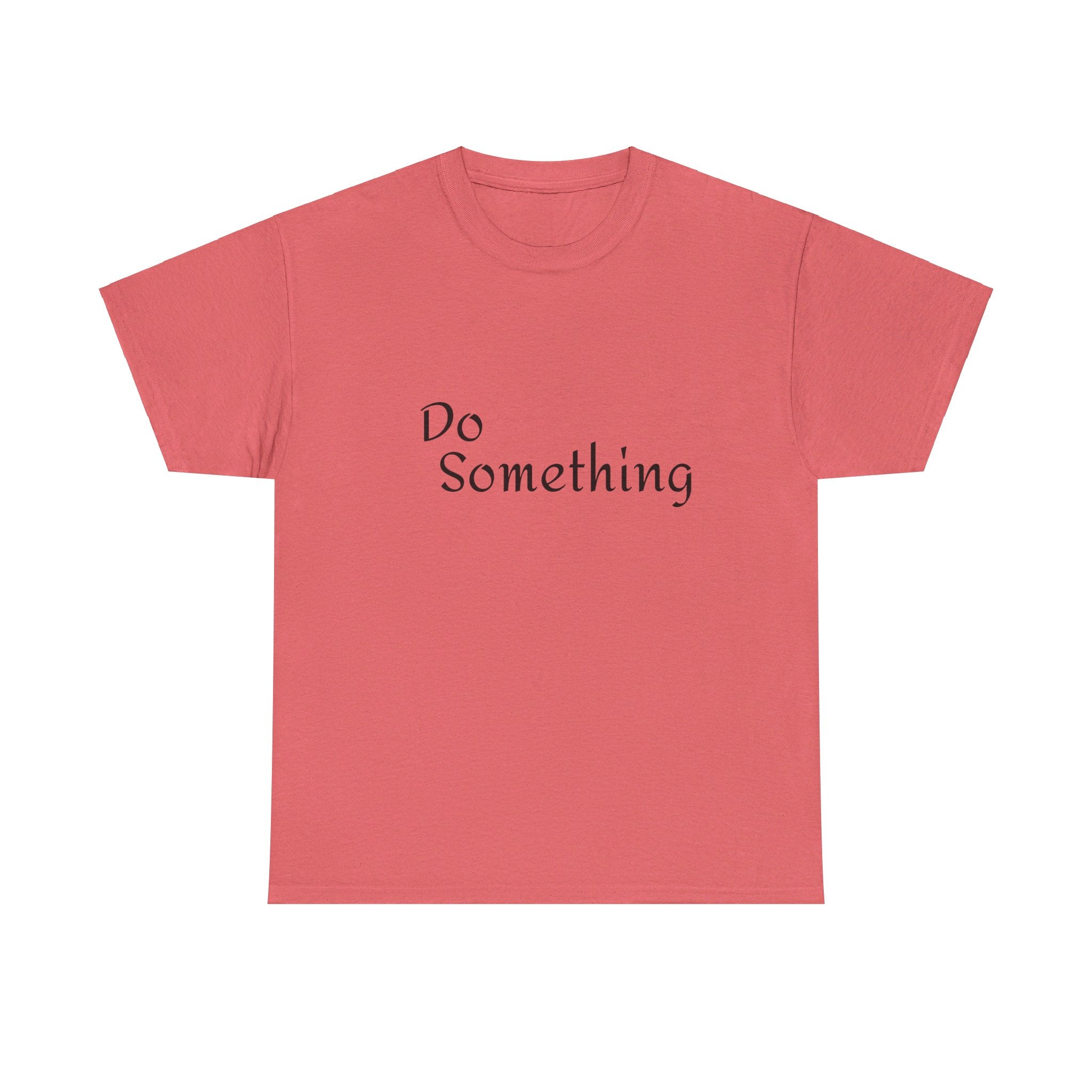Do Something Unisex Heavy Cotton Tee