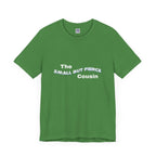 Small but Fierce Cousin Short Sleeve Tee