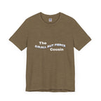Small but Fierce Cousin Short Sleeve Tee