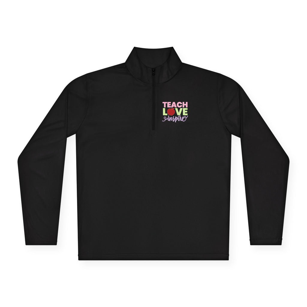Teach Love Inspire Unisex Quarter-Zip Pullover