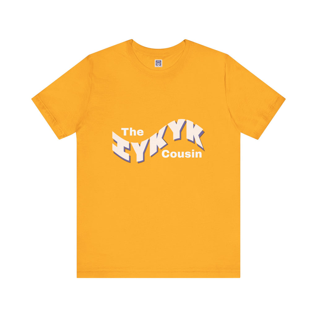 IYKYK Cousin Short Sleeve Tee