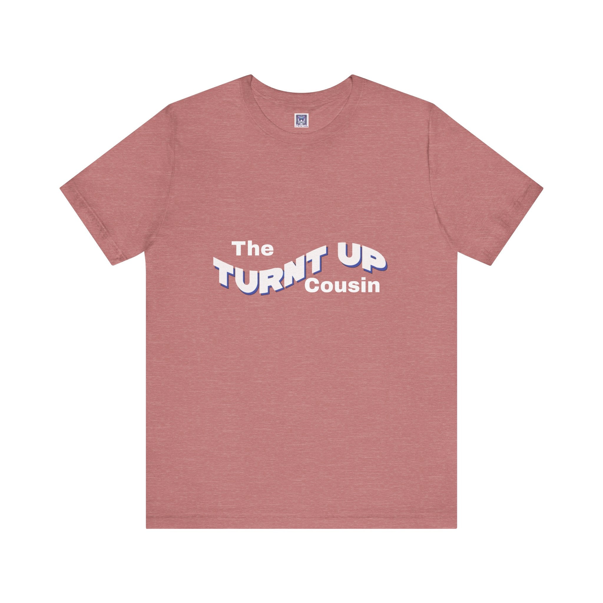 Turnt Up Cousin Short Sleeve Tee