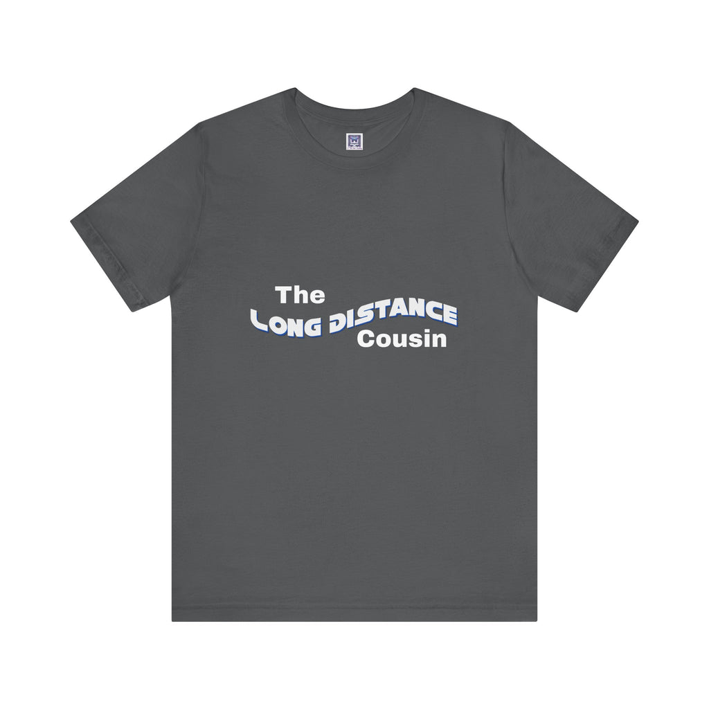 Long Distance Cousin Short Sleeve Tee