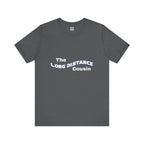 Long Distance Cousin Short Sleeve Tee