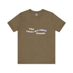 Small but Fierce Cousin Short Sleeve Tee