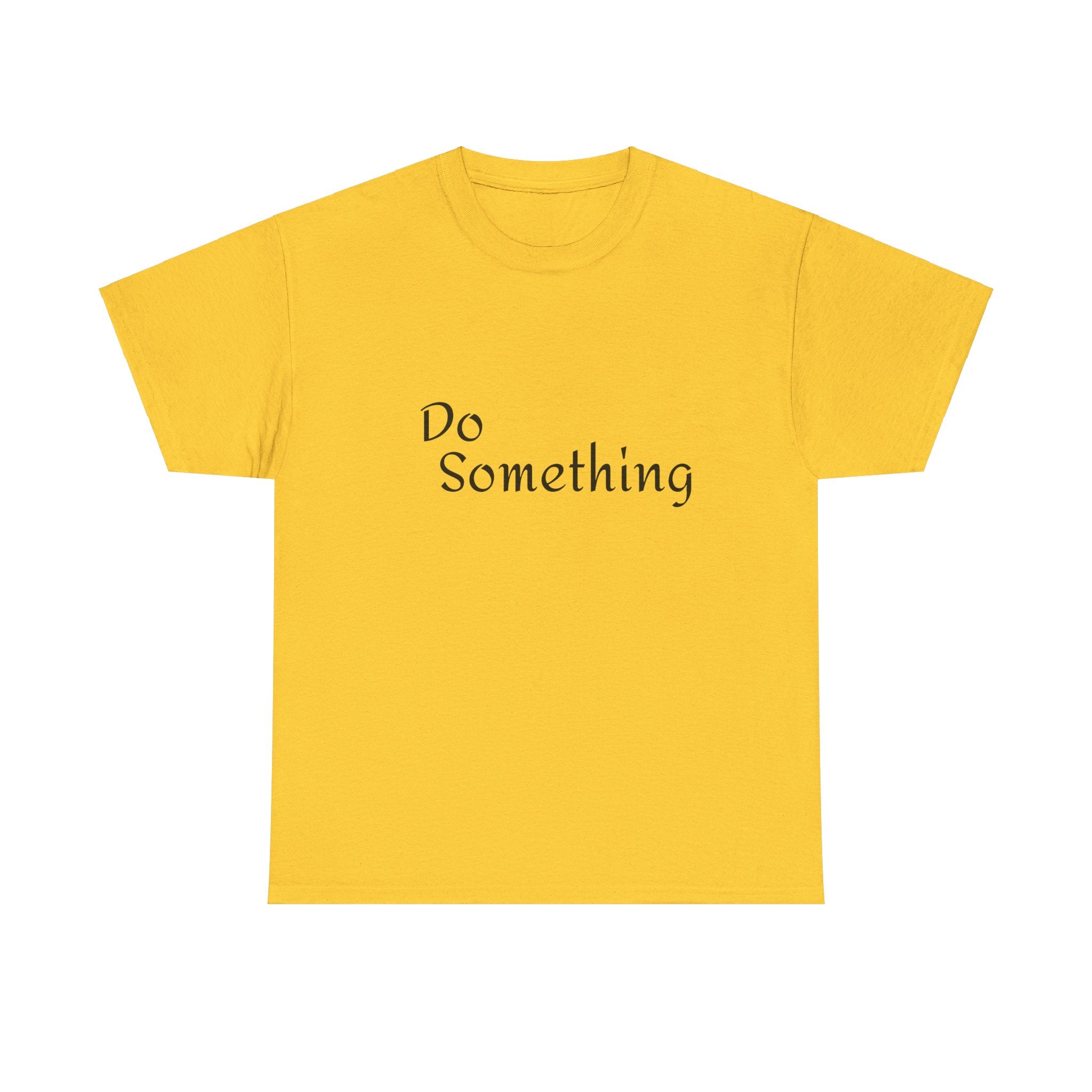 Do Something Unisex Heavy Cotton Tee
