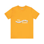 Handsome Cousin Short Sleeve Tee