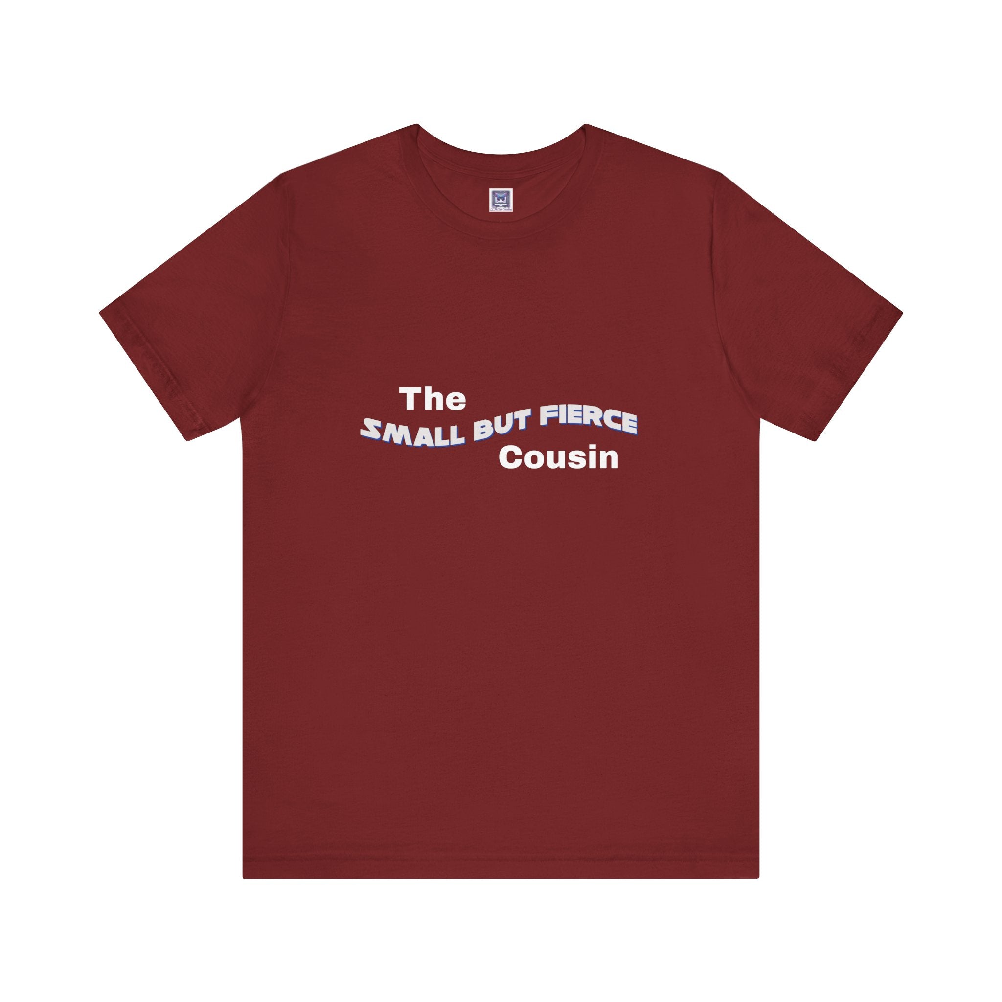 Small but Fierce Cousin Short Sleeve Tee