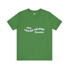 Trash Talking Cousin Short Sleeve Tee