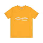 Trash Talking Cousin Short Sleeve Tee