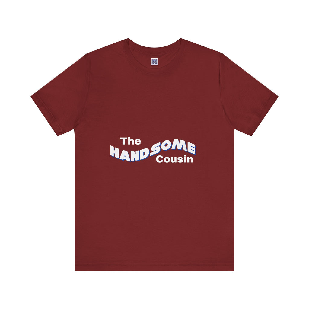 Handsome Cousin Short Sleeve Tee