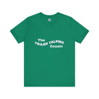 Trash Talking Cousin Short Sleeve Tee