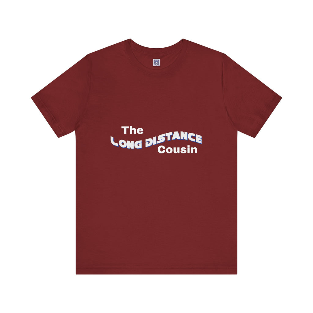 Long Distance Cousin Short Sleeve Tee