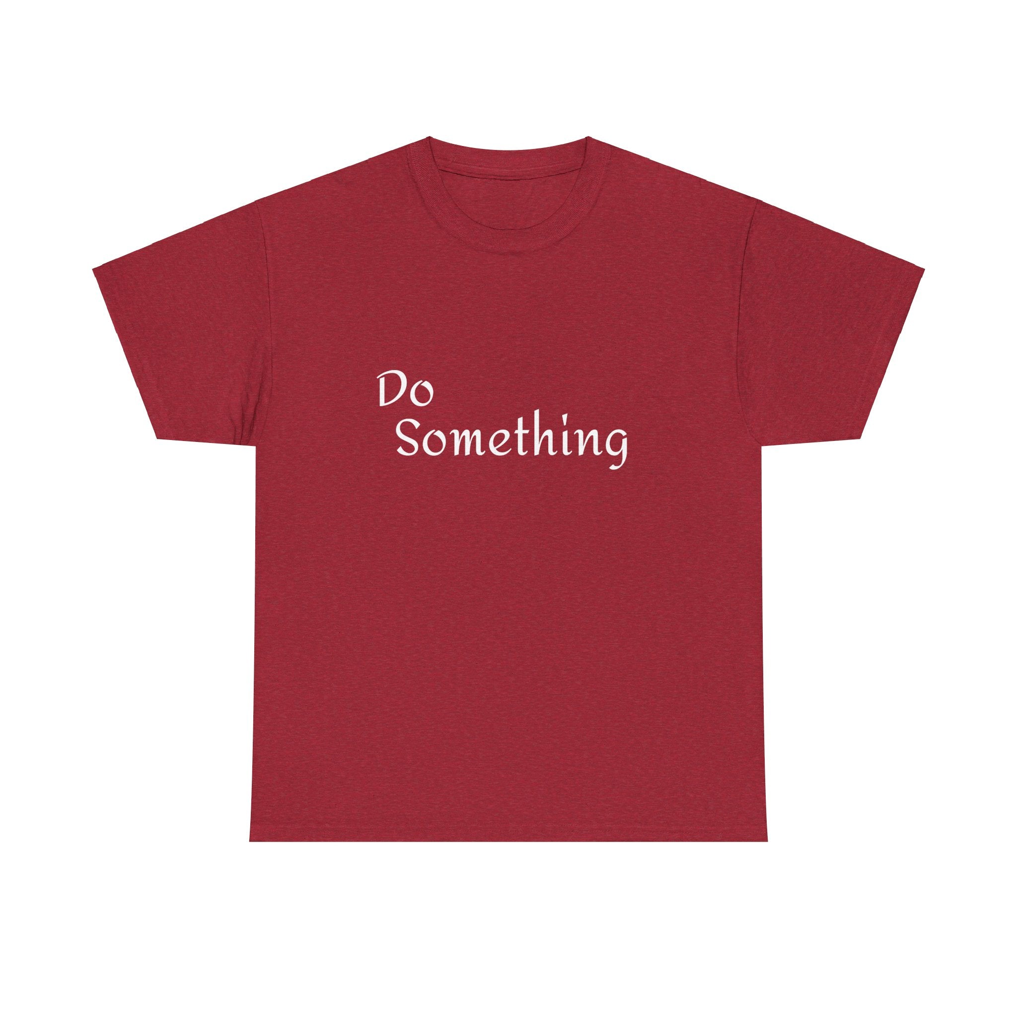 Do Something Unisex Heavy Cotton Tee