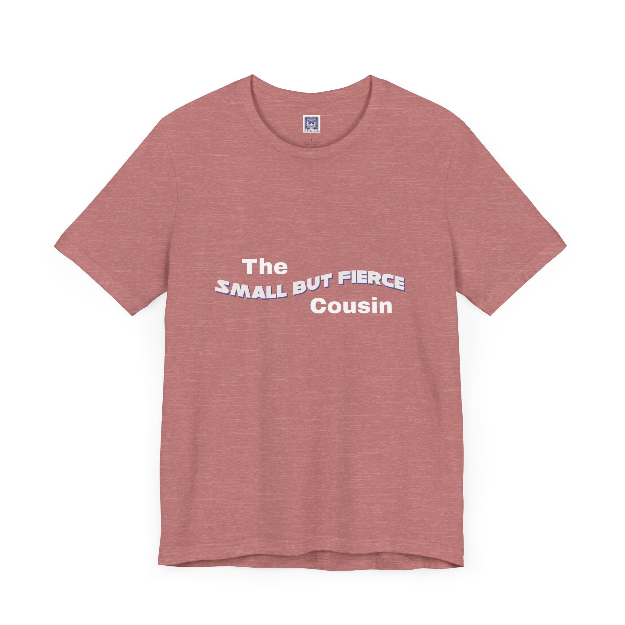 Small but Fierce Cousin Short Sleeve Tee
